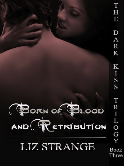 Title details for Born of Blood and Retribution by Liz Strange - Available